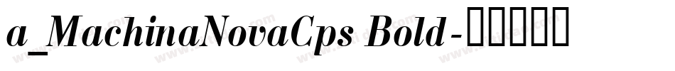 a_MachinaNovaCps Bold字体转换